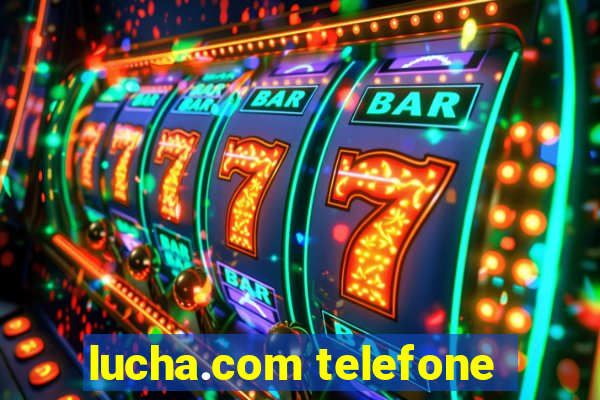 lucha.com telefone